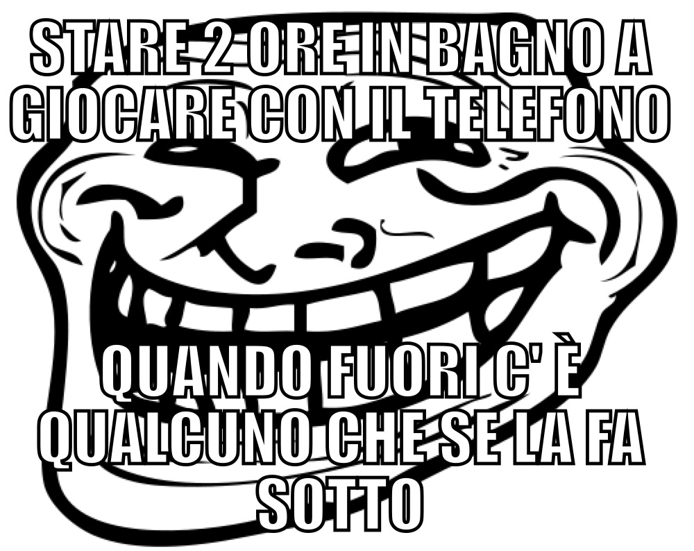 Troll toilet Meme by APICIMINIGNACCA ) Memedroid