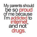 im addicted and im proud