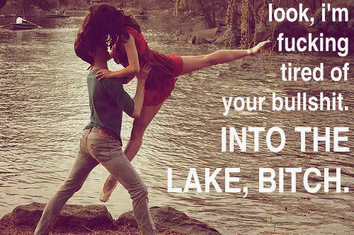 I swear, if you tell me you love One Direction one more time... You will die in this lake - meme