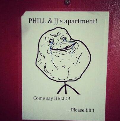 my apartment complex is lonely... - meme