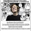 Christopher poole is awesome