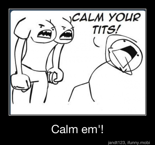 Calm your tits! - meme
