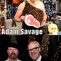 I love adam savage