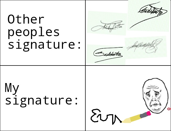 my signature sucks - meme