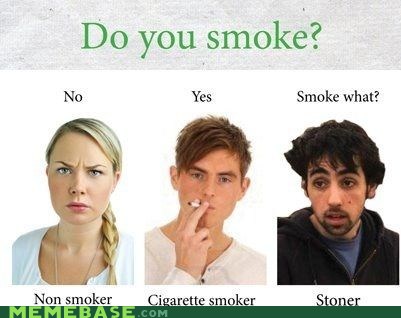 smoke what? - meme