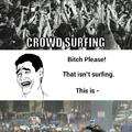 Crowd Surfer