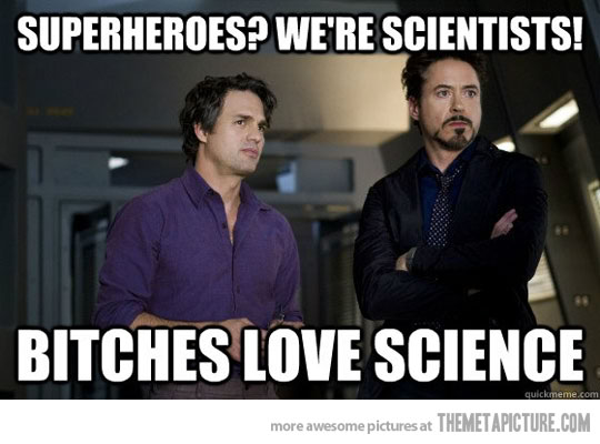 Bitches love science - meme