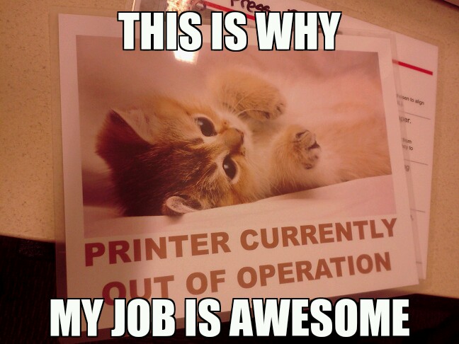 One of my coworkers made this for our jacked up copy machine. - meme
