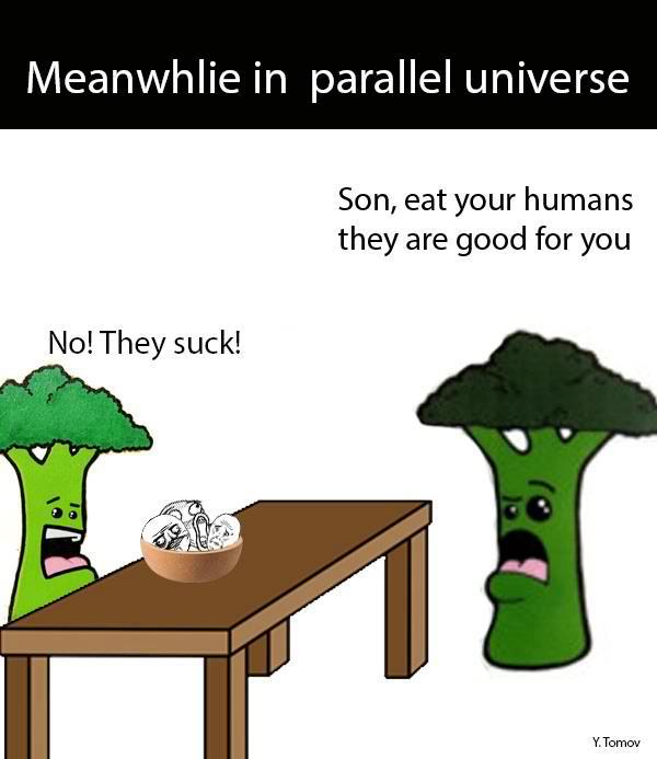 Well fuck you broccoli! - meme